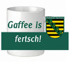 Tasse à Café "Gaffee is fertsch!"