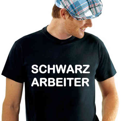 Tee shirt "Schwarzarbeiter"