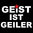 Screen Print Transfer "Geist ist Geiler"